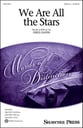 We Are All The Stars SATB choral sheet music cover